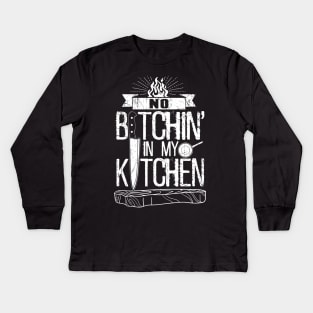 No Bitchin' In My Kitchen Kids Long Sleeve T-Shirt